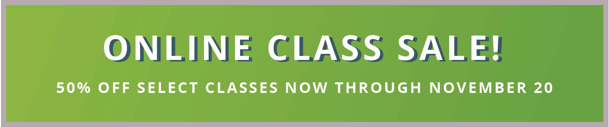 50% off select online classes now through November 20
