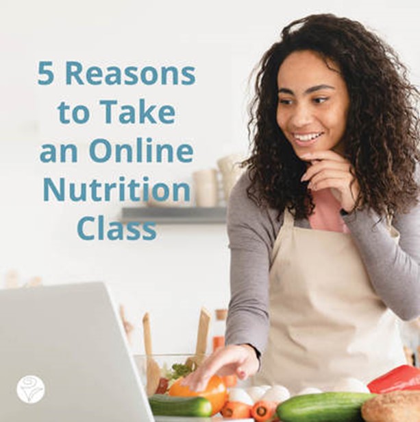 5 reasons to take an online nutrition class